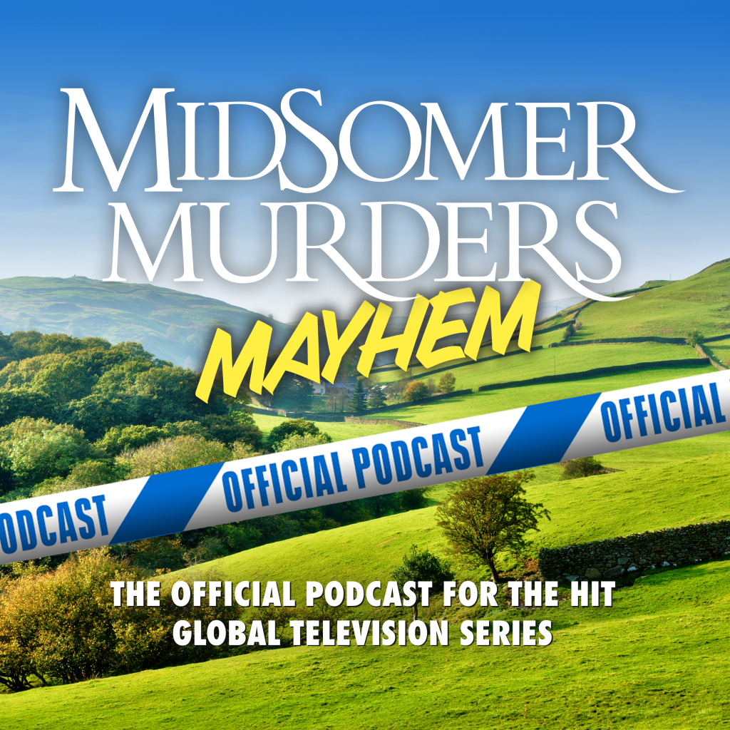 Midsomer Murders Mayhem The Official Podcast hosted by Nicki Chapman